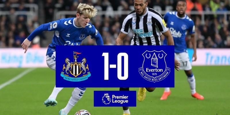 Soi Kèo Trận Newcastle United vs Everton 25/5/2025 22h00: Phân Tích Chi Tiết, Dự Đoán Tỷ Số 3 Newcastle United vs Everton